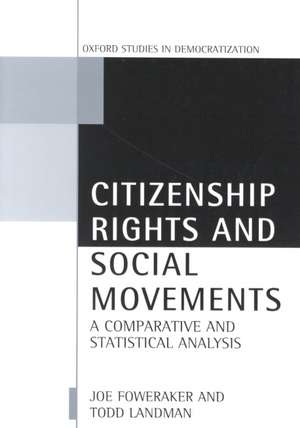 Citizenship Rights and Social Movements: A Comparative and Statistical Analysis de Joe Foweraker