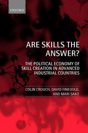 Are Skills the Answer?: The Political Economy of Skill Creation in Advanced Industrial Countries de Colin Crouch