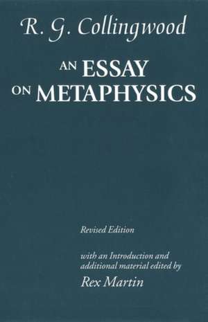 An Essay on Metaphysics: Revised edition with introduction and additional material de R. G. Collingwood