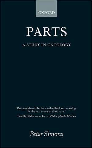 Parts: A Study in Ontology de Peter Simons