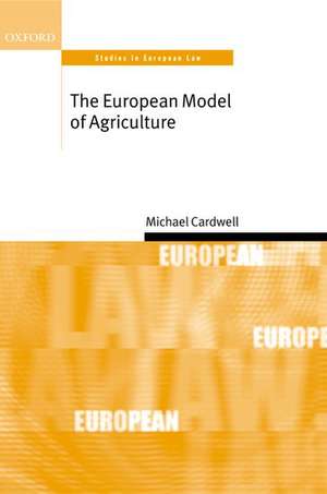 The European Model of Agriculture de Michael Cardwell