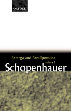 Parerga and Paralipomena: Volume 2: Short Philosophical Essays de Arthur Schopenhauer