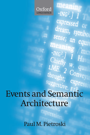 Events and Semantic Architecture de Paul M. Pietroski