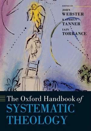 The Oxford Handbook of Systematic Theology de John Webster