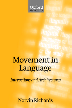 Movement in Language: Interactions and Architectures de Norvin Richards