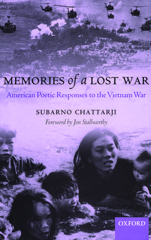 Memories of a Lost War: American Poetic Responses to the Vietnam War de Subarno Chattarji