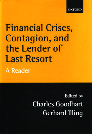 Financial Crises, Contagion, and the Lender of Last Resort: A Reader de Charles Goodhart