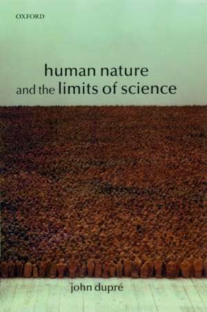 Human Nature and the Limits of Science de John Dupré