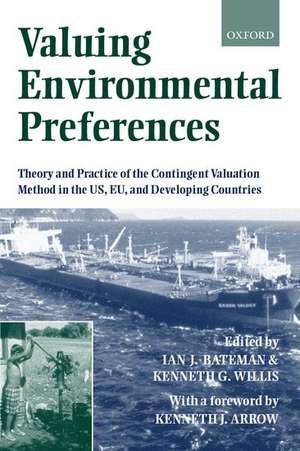 Valuing Environmental Preferences: Theory and Practice of the Contingent Valuation Method in the US, EU , and developing Countries de Ian J. Bateman