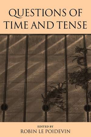 Questions of Time and Tense de Robin Le Poidevin