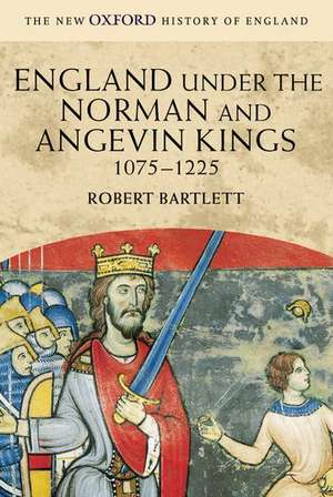 England under the Norman and Angevin Kings: 1075-1225 de Robert Bartlett