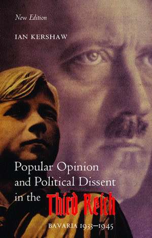 Popular Opinion and Political Dissent in the Third Reich: Bavaria 1933-1945 de Ian Kershaw