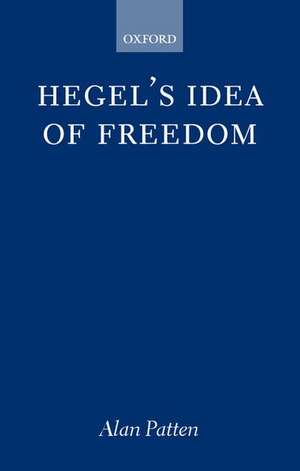 Hegel's Idea of Freedom de Alan Patten