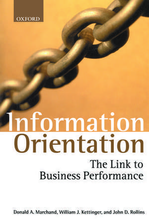 Information Orientation: The Link to Business Performance de Donald A. Marchand