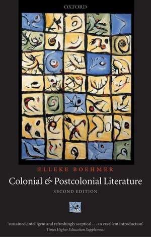 Colonial and Postcolonial Literature: Migrant Metaphors de Elleke Boehmer