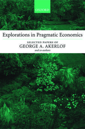 Explorations in Pragmatic Economics de George A. Akerlof