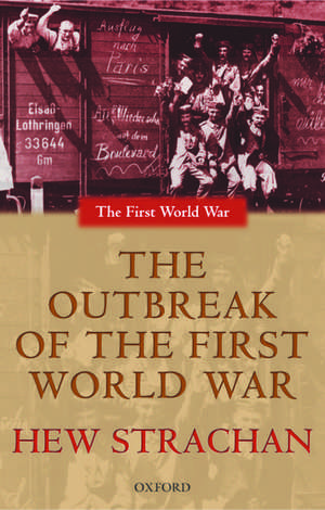 The Outbreak of the First World War de Hew Strachan