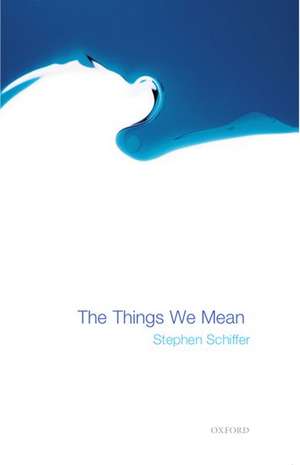 The Things We Mean de Stephen Schiffer