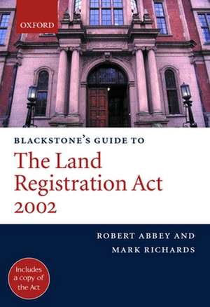 Blackstone's Guide to the Land Registration Act 2002 de Robert M. Abbey