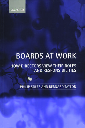 Boards at Work: How Directors View their Roles and Responsibilities de Philip Stiles