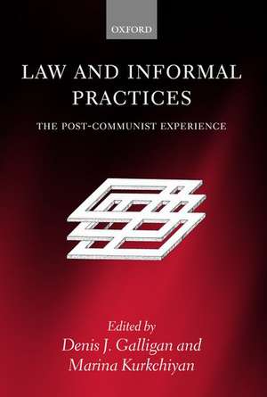 Law and Informal Practices: The Post-Communist Experience de Denis J. Galligan