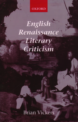 English Renaissance Literary Criticism de Brian Vickers