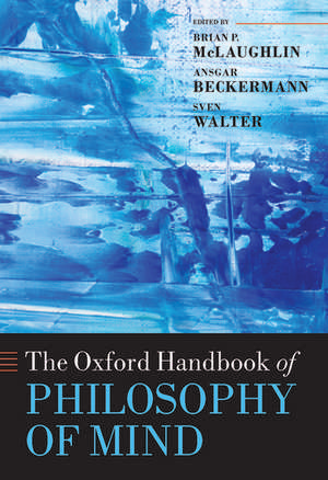 The Oxford Handbook of Philosophy of Mind de Brian McLaughlin