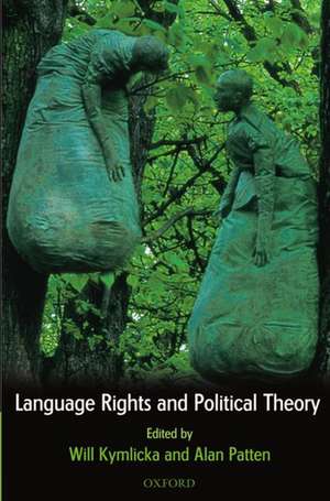 Language Rights and Political Theory de Will Kymlicka