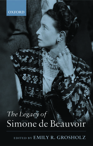 The Legacy of Simone de Beauvoir de Emily R. Grosholz