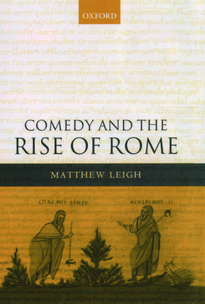 Comedy and the Rise of Rome de Matthew Leigh