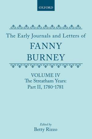 The Early Journals and Letters of Fanny Burney: Volume IV: The Streatham Years, Part II, 1780-1781 de Betty Rizzo