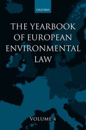 The Yearbook of European Environmental Law: Volume 4 de T.F.M. Etty