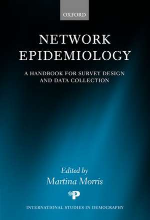 Network Epidemiology: A Handbook for Survey Design and Data Collection de Martina Morris