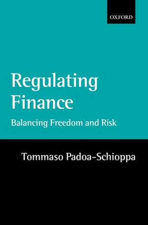 Regulating Finance: Balancing Freedom and Risk de Tommaso Padoa-Schioppa