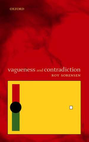 Vagueness and Contradiction de Roy Sorensen