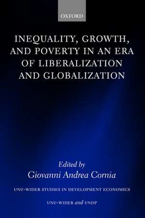 Inequality, Growth, and Poverty in an Era of Liberalization and Globalization de Giovanni Andrea Cornia