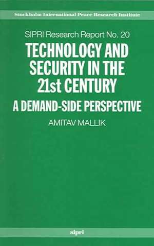 Technology and Security in the 21st Century: A Demand-side Perspective de Amitav Mallik