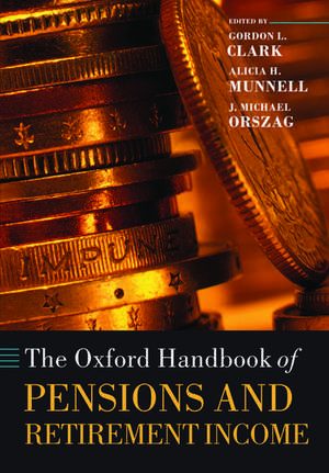 The Oxford Handbook of Pensions and Retirement Income de Gordon L. Clark