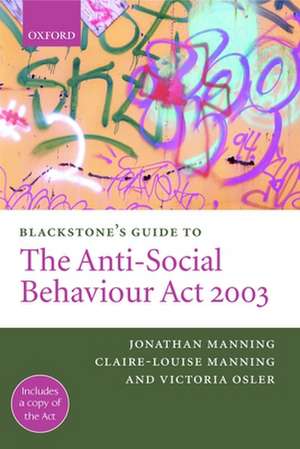 Blackstone's Guide to the Anti-Social Behaviour Act 2003 de Jonathan Manning