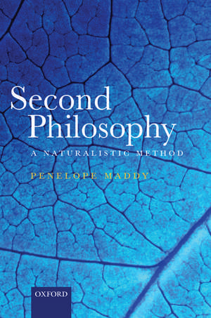 Second Philosophy: A Naturalistic Method de Penelope Maddy