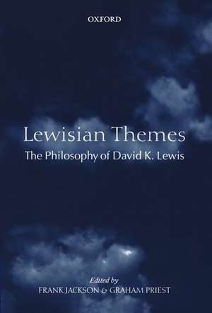 Lewisian Themes: The Philosophy of David K. Lewis de Frank Jackson