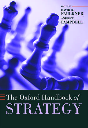 The Oxford Handbook of Strategy: A Strategy Overview and Competitive Strategy de David O. Faulkner