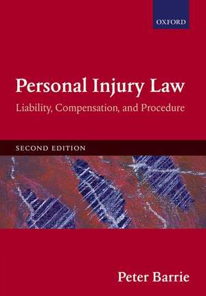 Personal Injury Law: Liability, Compensation, Procedure de Peter Barrie