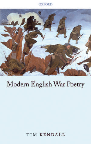 Modern English War Poetry de Tim Kendall