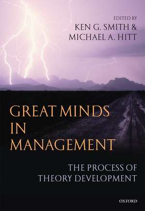 Great Minds in Management: The Process of Theory Development de Ken G. Smith