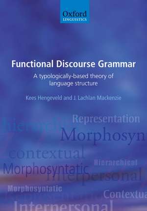 Functional Discourse Grammar: A Typologically-Based Theory of Language Structure de Kees Hengeveld