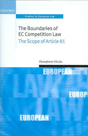 The Boundaries of EC Competition Law: The Scope of Article 81 de Okeoghene Odudu