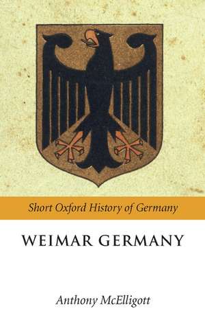 Weimar Germany de Anthony McElligott