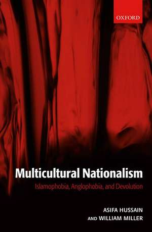 Multicultural Nationalism: Islamophobia, Anglophobia, and Devolution de Asifa M. Hussain