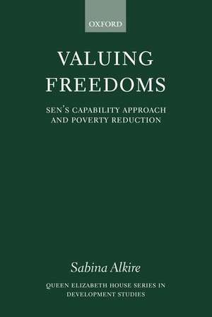 Valuing Freedoms: Sen's Capability Approach and Poverty Reduction de Sabina Alkire